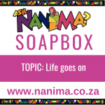 Nanima SoapBox – Life goes on