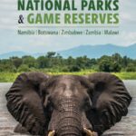 Stuarts Field Guide to National Parks & Game Reserves: Namibia, Botswana, Zimbabwe, Zambia, Malawi – Chris & Mathilde Stuart